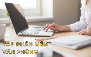 top phần mềm văn phòng