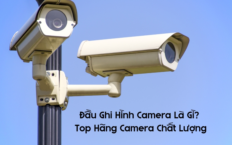 đầu ghi hình camera là gì