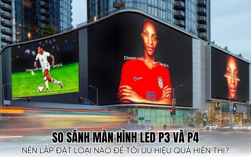 so sánh màn hình LED P3 và P4